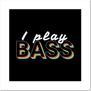 I Play Bass Colorful Text Posters and Art